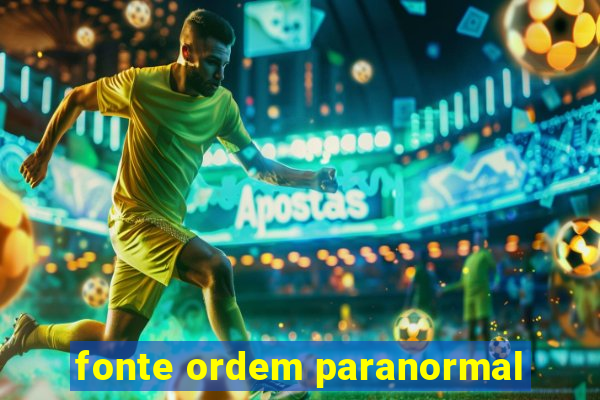 fonte ordem paranormal